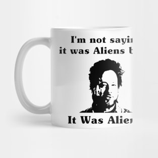 It Was Aliens Mug